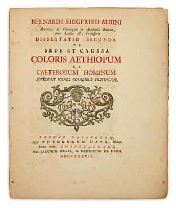 MEDICINE  (LADMIRAL, JAN.)  Albinus, Bernhard Siegfried. Dissertatio secunda de sede et caussa coloris Aethiopum [et al.].  1736